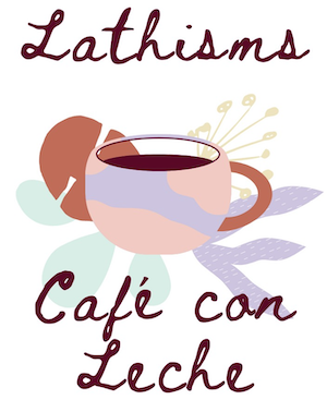 Lathisms: Cafe Con Leche